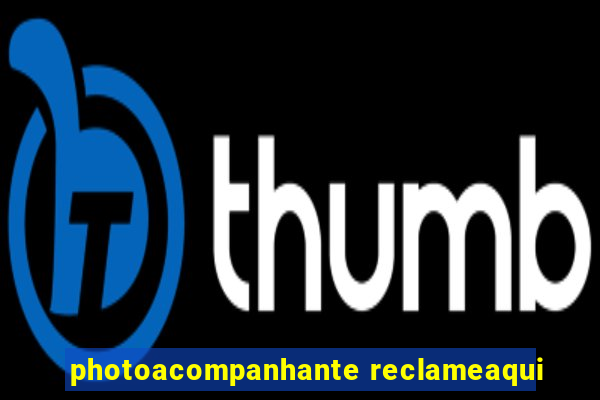 photoacompanhante reclameaqui